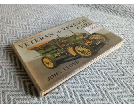 The World's Veteran To Vintage Cars by John Lloyd hardback book 192 pages Published 1960 Macdonald. Showing signs of age with