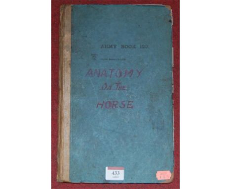A First World War army book 'The Anatomy on the Horse', hand-written to the title 'Shoeing Smith A W Clark, Army Veterinary C