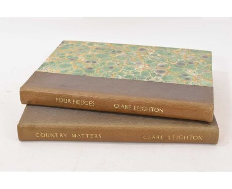 Clare Leighton - Country Matters, 1937 first edition and Four Hedges, 1935 first edition. Both in fine modern binding. (2)