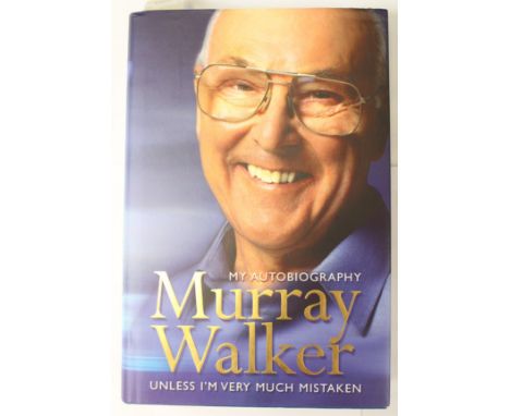 An autographed Autobiography, 'Murray Walker', 'Unless I'm Very Much Mistaken', first edition 2002 