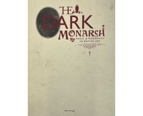 The Dark Monarch: Magic & Modernity in British ArtTate St Ives softcover exhibition catalogue. Published in 2009 by Tate Publ