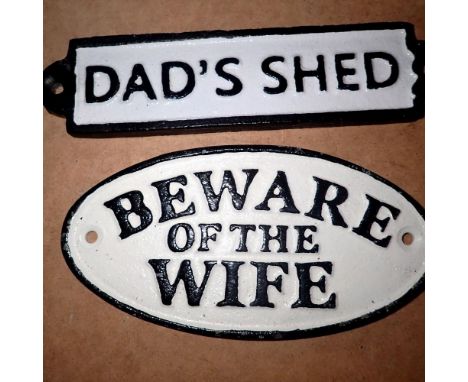 Cast iron Beware of The Wife sign &amp; Dads Shed sign, L: 19 cm. UK P&amp;P Group 1 (£16+VAT for the first lot and £2+VAT fo