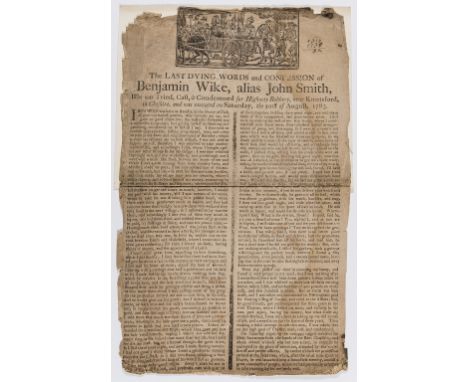 Cheshire Highwayman.- Wike (Benjamin) [Broadside] The Last Dying Words and Confession of Benjamin Wike, alias John Smith, who