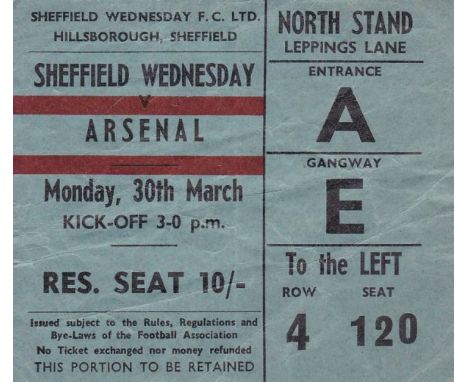 ARSENAL TICKET      Sheffield Wednesday v Arsenal 30th Mar 1964. Light creasing.    Generally good