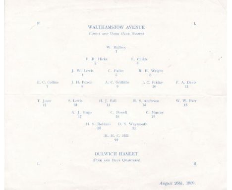 WALTHAMSTOW AVE - DULWICH 1939-40  Very unusual single page sheet containing the team line ups for the game played 26/8/1939,