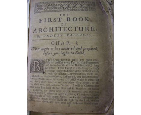 Palladio (Andrea) The First Book of Architecture, illus, binding poor, numerous pencil marks, incomplete (sold with all fault