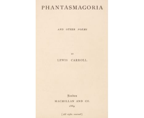 Dodgson (Charles Lutwidge, "Lewis Carroll"). Phantasmagoria and Other Poems, 1st edition, 1st issue, London: Macmillan and Co