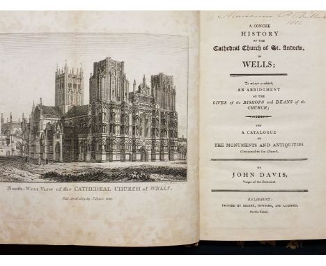 Davis (John). A Concise History of the Cathedral Church of St. Andrew, in Wells:..., 1st edition, Salisbury, printed by Brodi