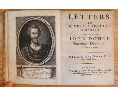 Donne (John). Letters to Severall Persons of Honour, 1st edition, London: Printed by J. Flesher, for Richard Marriot, 1651, e