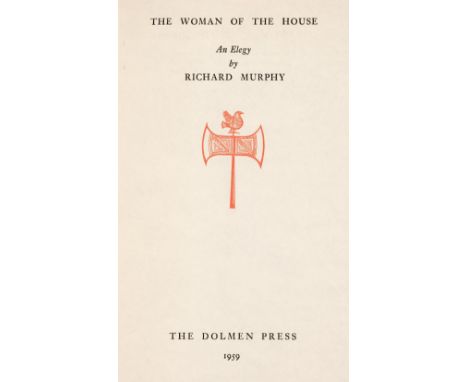 Murphy (Richard). The Woman of the House, Dublin: Dolmen Press, 1959, light partial offsetting to endpapers, original wrapper