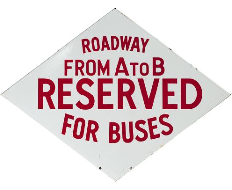 Bus enamel motoring road sign, double sided with one side ROADWAY FROM A TO B RESERVED FOR BUSES and the other RESERVED FOR B