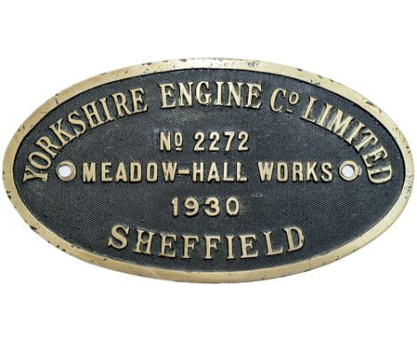 Worksplate YORKSHIRE ENGINE CO LIMITED MEADOW HALL WORKS SHEFFIELD No2272 1930 ex GWR 0-6-0PT No6748. Sheds included Stourbri