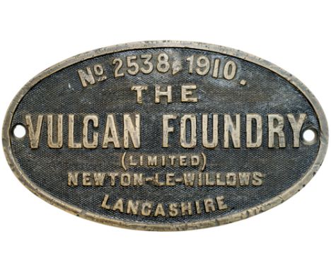 Worksplate THE VULCAN FOUNDRY LIMITED NEWTON LE WILLOWS LANCASHIRE No2538 1910 ex Taff Vale Railway Hurry Riches 04 0-6-2T No