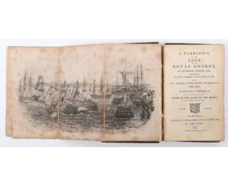 Narrative of the Loss of the Royal George at Spithead, August 1782 “Bound in the Wood of the Wreck” Published 1843. 156pp., f