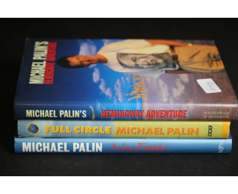 Palin [Michael], three volumes; New Europe, Full Circle, and Hemingway Adventure, all signed first editions