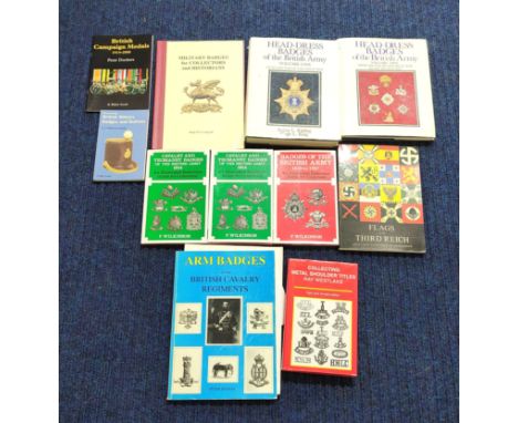 Militaria Collector's Books. To include Kipling. A.L Head-Dress Badges of the British Army Vols I-II, Wilkinson F badges of t