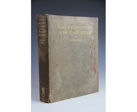 BLES (J), RARE ENGLISH GLASSES OF THE XVII & XVIII CENTURIES, first edition, with black and white plates, grey buckram, Londo