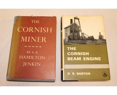 Barton (D.B.) The Cornish Beam-Engine, first edition 1965 with dust jacket and Hamilton-Jenkin (A.K.) The Cornish Miner (2)