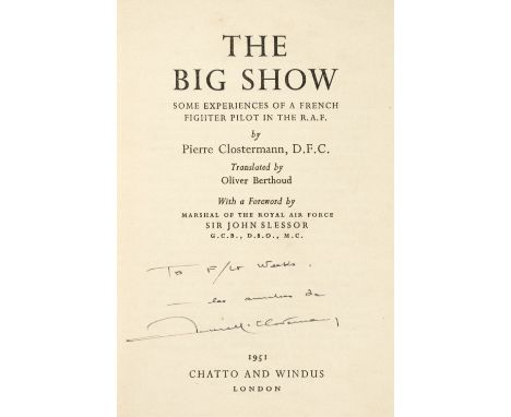 Clostermann (Pierre). The Big Show, Some Experiences of a French Fighter Pilot in the R.A.F., Chatto and Windus, London 1951,