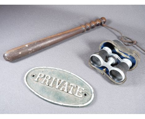 WOODEN POLICE TRUNCHEON, cased opera glasses and a cast iron door sign 'Private'