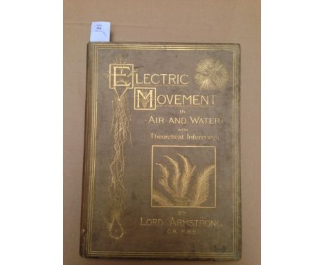 ARMSTRONG (W. G. , Lord), Electric Movement in Air and Water with Theoretical Inferences, with a Supplement by Henry Stroud, 