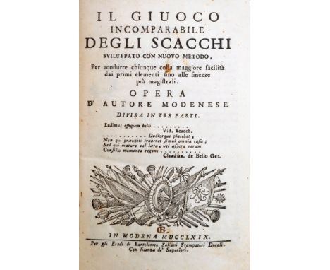 Il Giuoco Incomparabile Degli Scacchi 1769 - The incomparable game of chess. Modena: Soliani, 1769.
3 parts in 1 volume. Drop