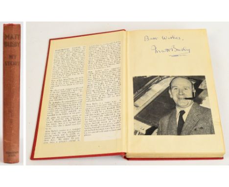 BUSBY, MATT; My Story as Told To David R Jack, Souvenir Press, London 1957, signed above applied photograph.