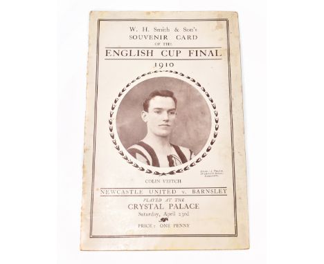 NEWCASTLE UNITED VS BARNSLEY; an English Football League Cup Final programme for 1910 with portrait to the front of Colin Vei