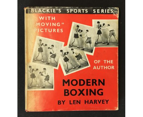 Boxing - Modern Boxing Book by Len Harvey Blackie's Sports Series first edition 1937, illustrated with original DJ, generally