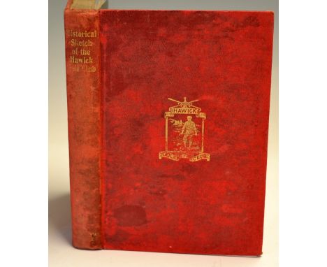 Barrie, James - "Historical Sketch of the Hawick Golf Club" 1st ed 1898 published by James Edgar Hawick, in original red and 