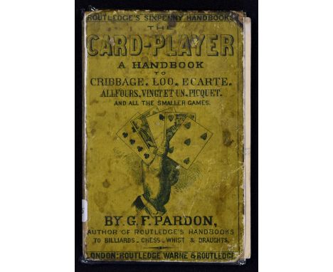 Sporting History - 1865 The Card Player Handbook by George Frederick Pardon, comprising concise directions for playing cribba
