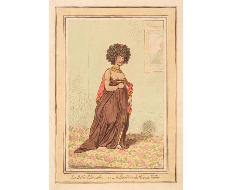 * Gillray (James). La Belle Espagnole - ou - La Doublure de Madame Tallien, H. Humphrey, Feby. 25th 1796, etching on wove (wa