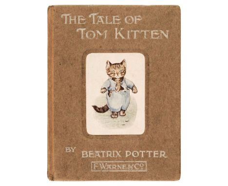 Potter (Beatrix). The Tale of Tom Kitten, 1st edition, London and New York: Frederick Warne and Co., 1907, 27 colour plates w
