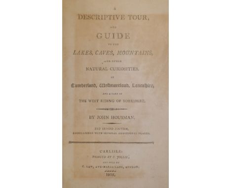 Housman (John). A Descriptive Tour, and Guide to the Lakes, Caves, Mountains, and other Natural Curiosities, in Cumberland, W
