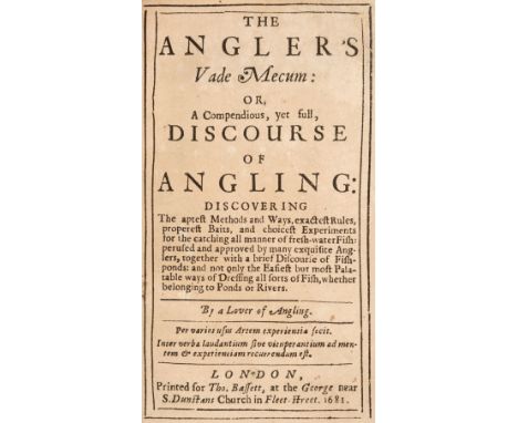 [Chetham, James]. The Angler's Vade Mecum: or, a Compendious, yet full, Discourse of Angling... by a Lover of Angling, 1st ed