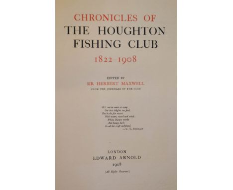 Maxwell (Edward, editor). Chronicles of the Houghton Fishing Club 1822-1908, limited issue, London: Edward Arnold, 1908, port