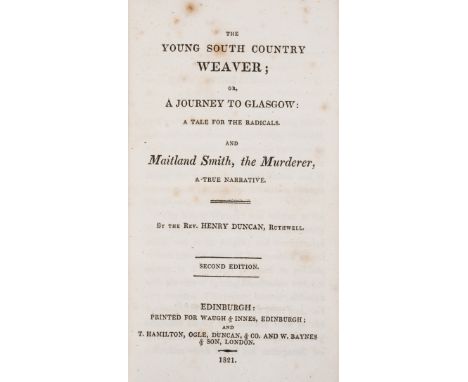 Duncan (Rev. Henry) The Young South Country Weaver; or, a Journey to Glasgow: A Tale for the Radicals. And Maitland Smith, th