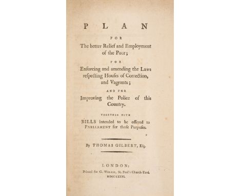 Poor.- Gilbert (Thomas) Plan for the better Relief and Employment of the Poor; For Enforcing and Amending the Laws Respecting