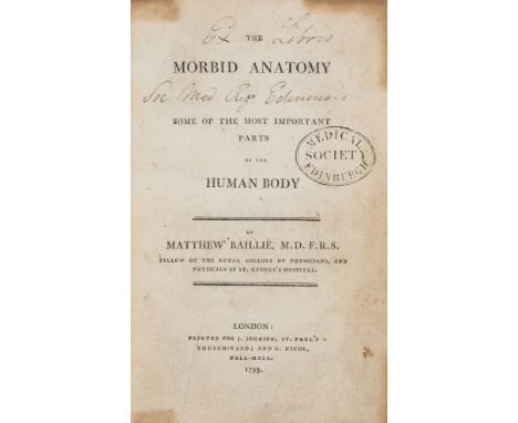 Medicine.- Baillie (Matthew) The Morbid Anatomy of some of the most important parts of the Human Body, first edition, ex-medi