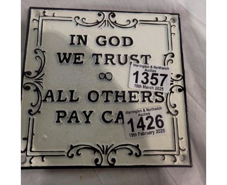 Cast iron in God we trust, all others pay cash sign. H: 15 cm. UK P&amp;P Group 1 (£16+VAT for the first lot and £2+VAT for s