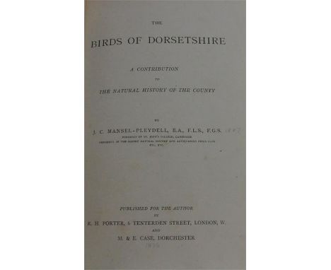 Mansel-Pleydell (J C), The Birds of Dorsetshire*, a contribution to the natural history of the county, London, R H Porter and