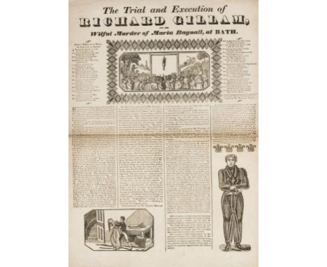 Execution Broadside.- Trial and Execution of Richard Gillam (The), for the Wilful Murder of Maria Bagnall, at Bath, c.505 x 3