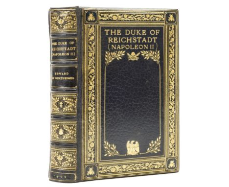 Binding.- Napoleon II.- Wertheimer (Edward de) The Duke of Reichstadt (Napoleon II), portrait frontispiece, plates, folding f