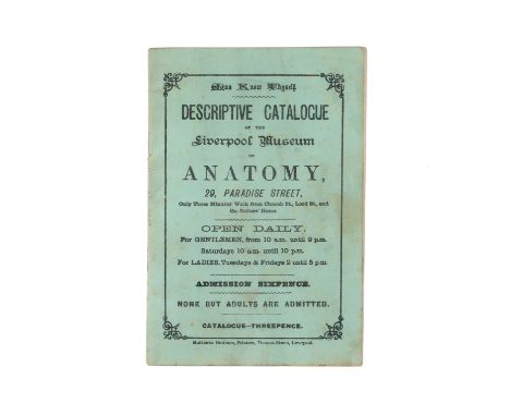 [Woodhead, Joseph]. Catalogue or Guide to the Liverpool Museum of Anatomy. Liverpool: Matthews Brothers, Printers, [c. 1870s]