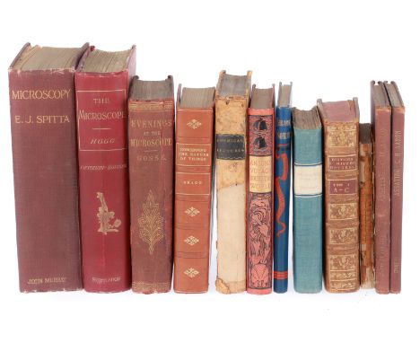 including: THe Microscope, Hogg, 1911; Microscopy Spitta, 1909; Evenings at the Microscope, Gosse, 1860; Conderning the Natur