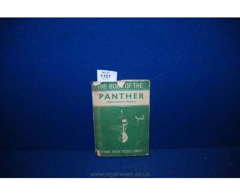 A Pitman's ''Motor-Cyclist Library'' Manual for Panther 600cc Bikes covering the model 100 Panther from 1938 to 1957 and esse