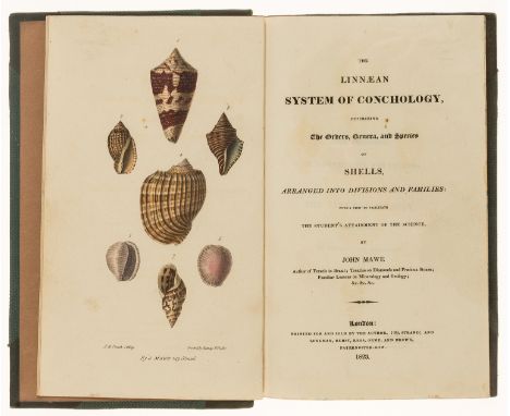 NO RESERVE Conchology.- Mawe (John) The Linnæan System of Conchology, first edition, 37 hand-coloured lithographs, previous o