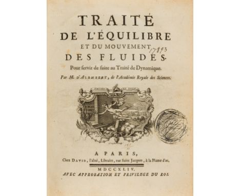 Fluid Mechanics.- D'Alembert (Jean le Rond) Traité de l'Equilibre et du Mouvements des Fluides, first edition, 10 folding eng