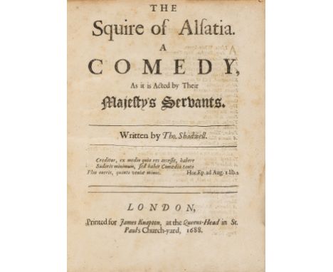 NO RESERVE Shadwell (Thomas) The Squire of Alsatia. A Comedy..., first edition, a little water-stained particularly towards e