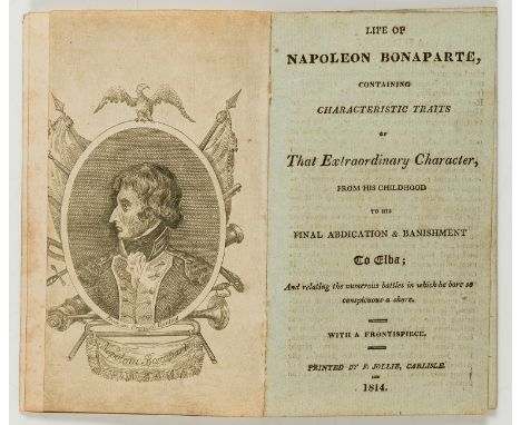 Napoleon.- Life of Napoleon Bonaparte...from his childhood to his final abdication &amp; banishment to Elba, engraved portrai